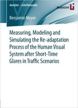 Measuring, Modeling And Simulating The Re-adaptation Process Of The Human Visual System...