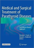 Medical And Surgical Treatment Of Parathyroid Diseases: An Evidence-Based Approach