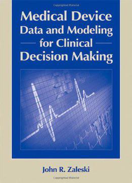 Medical Device Data And Modeling For Clinical Decision Making