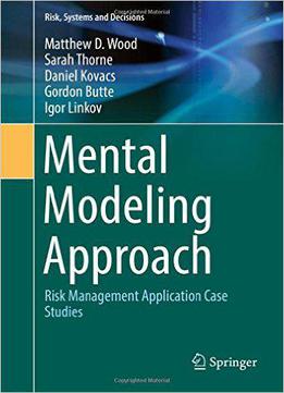 Mental Modeling Approach: Risk Management Application Case Studies