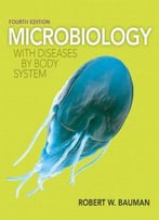Microbiology With Diseases By Body System, 4 Edition