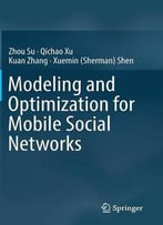 Modeling And Optimization For Mobile Social Networks