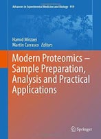 Modern Proteomics - Sample Preparation, Analysis And Practical Applications