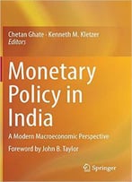 Monetary Policy In India: A Modern Macroeconomic Perspective