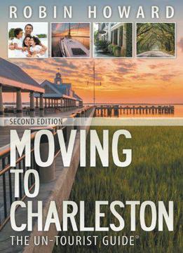 Moving To Charleston: The Un-tourist Guide