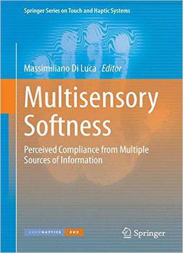 Multisensory Softness: Perceived Compliance From Multiple Sources Of Information