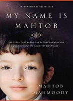 My Name Is Mahtob: The Story That Began In The Global Phenomenon Not Without My Daughter Continues