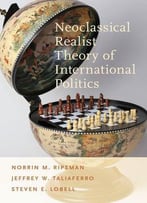 Neoclassical Realist Theory Of International Politics