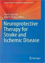 Neuroprotective Therapy For Stroke And Ischemic Disease