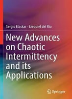 New Advances On Chaotic Intermittency And Its Applications
