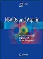 Nsaids And Aspirin: Recent Advances And Implications For Clinical Management