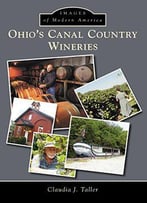 Ohio's Canal Country Wineries (Images Of Modern America)