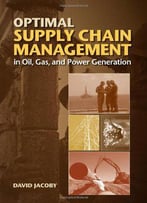 Optimal Supply Chain Management In Oil, Gas And Power Generation