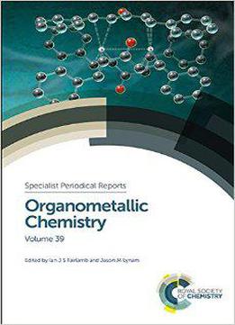 Organometallic Chemistry: Volume 39