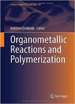 Organometallic Reactions And Polymerization