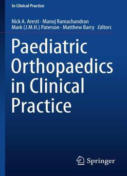 Paediatric Orthopaedics In Clinical Practice