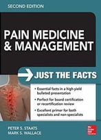 Pain Medicine And Management: Just The Facts, 2 Edition
