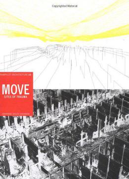 Pamphlet Architecture 23 - Move: Sites Of Trauma