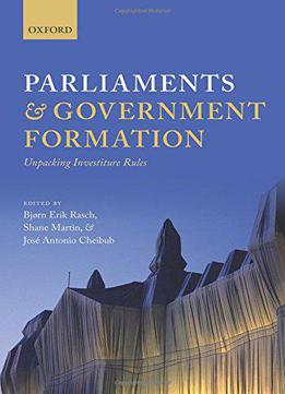 Parliaments And Government Formation: Unpacking Investiture Rules