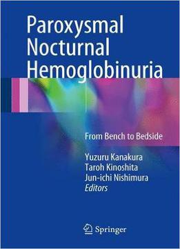 Paroxysmal Nocturnal Hemoglobinuria: From Bench To Bedside