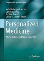 Personalized Medicine: A New Medical And Social Challenge