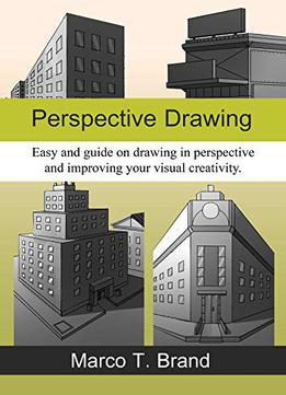 Perspective Drawing: Easy And Clear Drawing Guide For Beginners