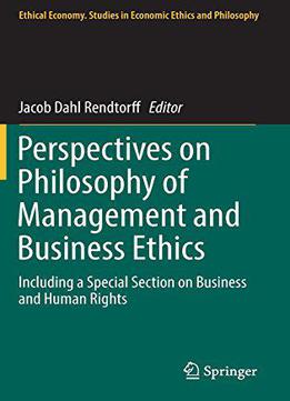 Perspectives On Philosophy Of Management And Business Ethics