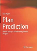 Plan Prediction: Which Policy Is Preferred By Which People?