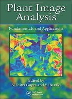 Plant Image Analysis: Fundamentals And Applications
