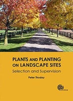 Plants And Planting On Landscape Sites: Selection And Supervision