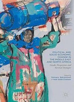 Political And Socio-Economic Change In The Middle East And North Africa: Gender Perspectives And Survival Strategies