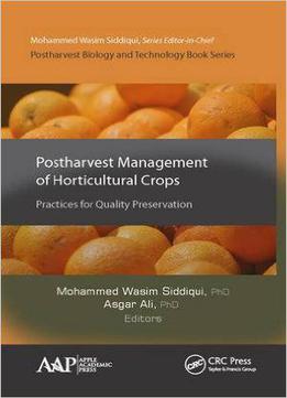 Postharvest Management Of Horticultural Crops: Practices For Quality Preservation