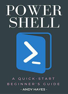 Powershell : A Quick-start Beginner's Guide