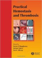 Practical Hemostasis And Thrombosis By Denise O'Shaughnessy