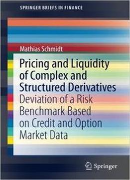 Pricing And Liquidity Of Complex And Structured Derivatives: Deviation Of A Risk Benchmark Based On Credit And Option