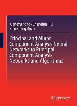 Principal Component Analysis Networks And Algorithms