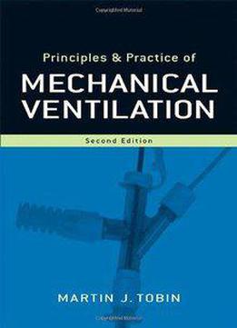 Principles And Practice Of Mechanical Ventilation (2nd Edition)