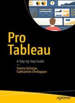 Pro Tableau A Step-By-Step Guide