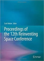 Proceedings Of The 12th Reinventing Space Conference