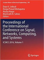 Proceedings Of The International Conference On Signal, Networks, Computing, And Systems: Icsncs 2016, Volume 1