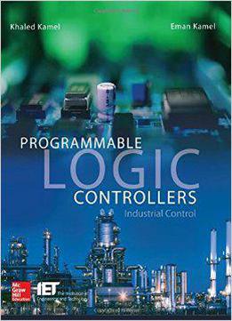 Programmable Logic Controllers: Industrial Control