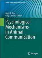 Psychological Mechanisms In Animal Communication