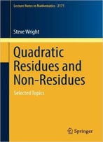 Quadratic Residues And Non-Residues: Selected Topics