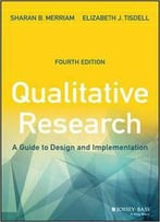 Qualitative Research: A Guide To Design And Implementation, 4th Edition