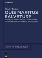 Quis Maritus Salvetur?: Untersuchungen Zur Radikalisierung Des Jungfräulichkeitsideals Im 4. Jahrhundert