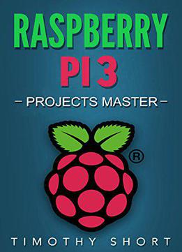 Raspberry Pi 3: Projects Master