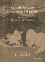 Real Life In China At The Height Of Empire: Revealed By The Ghosts Of Ji Xiaolan