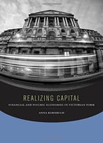 Realizing Capital: Financial And Psychic Economies In Victorian Form