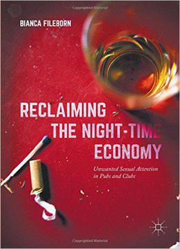 Reclaiming The Night-time Economy: Unwanted Sexual Attention In Pubs And Clubs