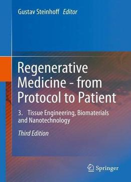 Regenerative Medicine - From Protocol To Patient: 3. Tissue Engineering, Biomaterials And Nanotechnology (3rd Edition)